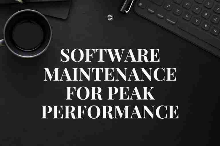 Software Maintenance For Peak Performance