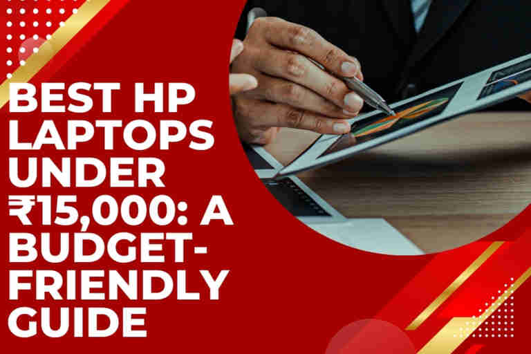 Best Hp Laptops Under ₹15,000: A Budget-Friendly Guide